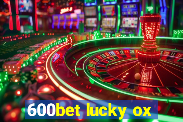 600bet lucky ox